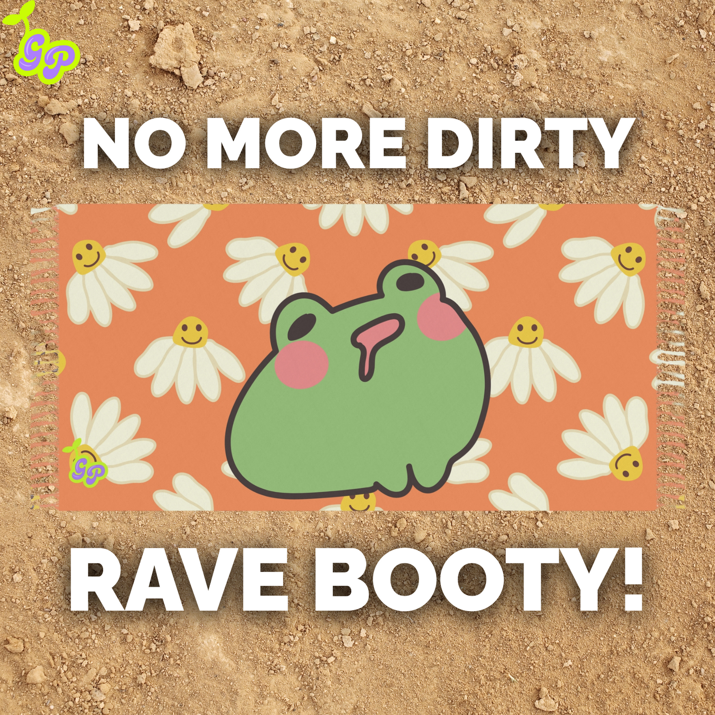 Cartoon frog and daisy print pashmina on a dirt-textured background with bold white text reading “NO MORE DIRTY RAVE BOOTY!”