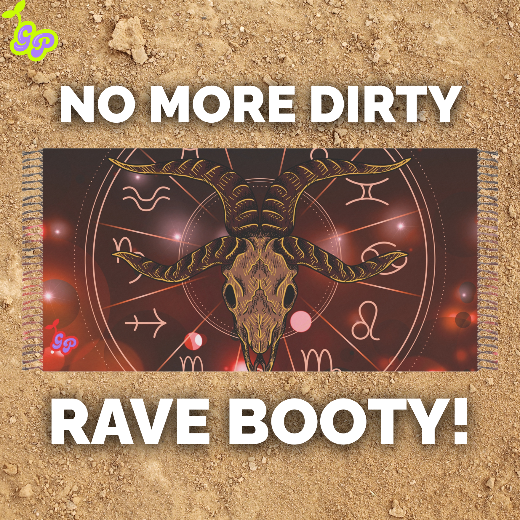 Dark astrology-themed pashmina with a glowing ram skull and zodiac wheel on dusty ground, with bold white text reading “NO MORE DIRTY RAVE BOOTY!”